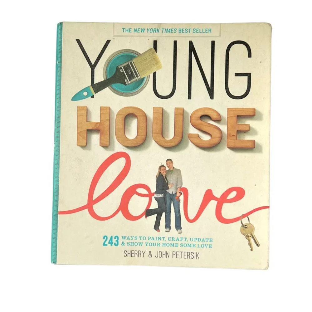 Young House Love, New York Times Best Seller by Sherry & John Petersik